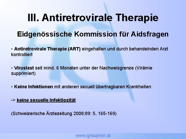 III. Antiretrovirale Therapie Eidgenössische Kommission für Aidsfragen • Antiretrovirale Therapie (ART) eingehalten und durch