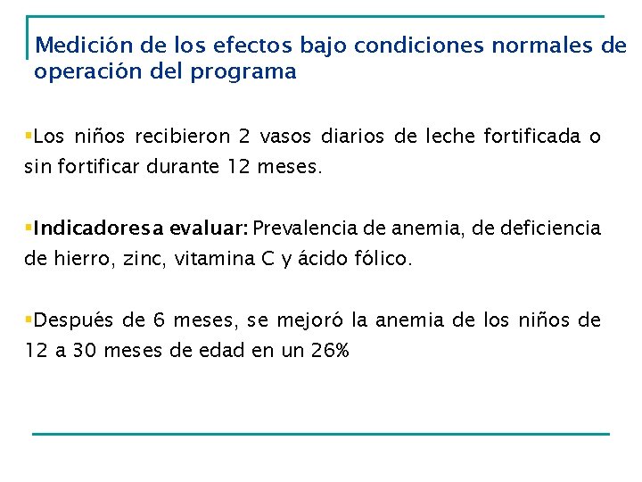 Medición de los efectos bajo condiciones normales de operación del programa §Los niños recibieron