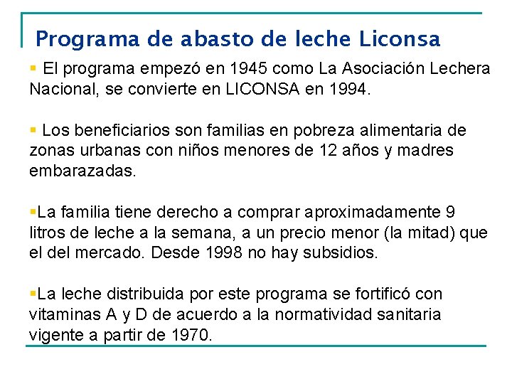Programa de abasto de leche Liconsa § El programa empezó en 1945 como La