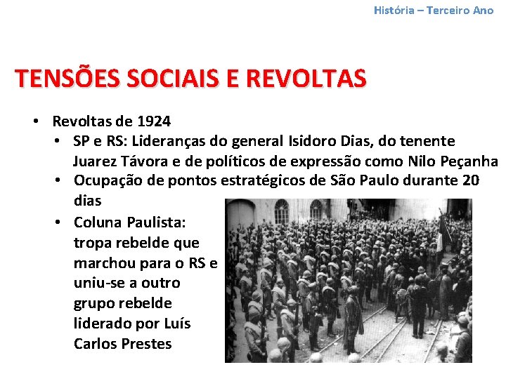 História – Terceiro Ano TENSÕES SOCIAIS E REVOLTAS • Revoltas de 1924 • SP