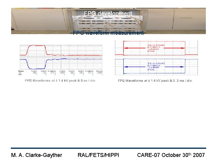 FPG development FPG waveform measurement M. A. Clarke-Gayther RAL/FETS/HIPPI CARE-07 October 30 th 2007