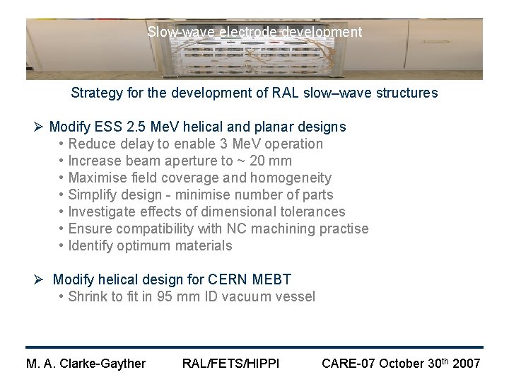 Slow-wave electrode development Strategy for the development of RAL slow–wave structures Ø Modify ESS