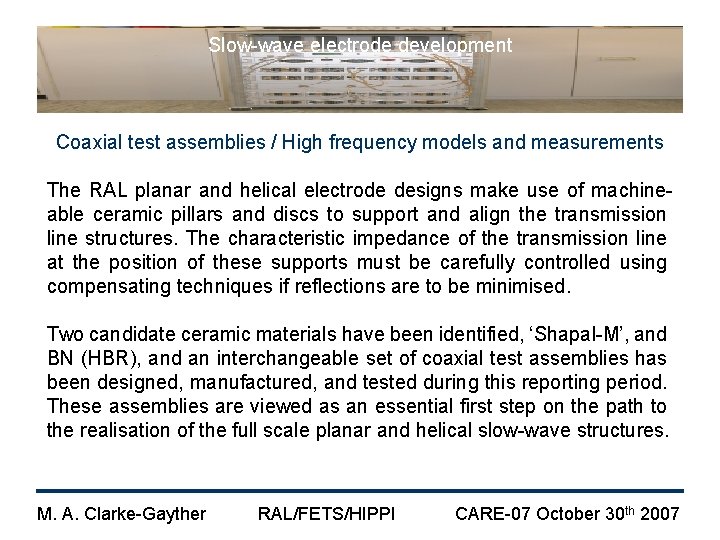 Slow-wave electrode development Coaxial test assemblies / High frequency models and measurements The RAL