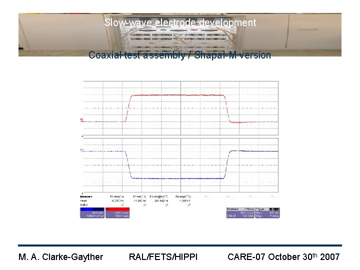 Slow-wave electrode development Coaxial test assembly / Shapal-M version M. A. Clarke-Gayther RAL/FETS/HIPPI CARE-07