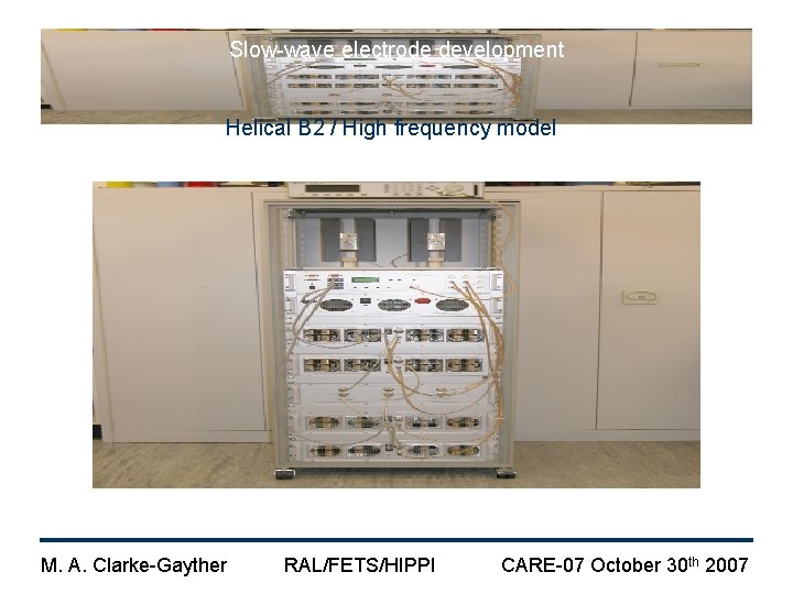 Slow-wave electrode development Helical B 2 / High frequency model M. A. Clarke-Gayther RAL/FETS/HIPPI