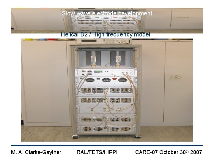 Slow-wave electrode development Helical B 2 / High frequency model M. A. Clarke-Gayther RAL/FETS/HIPPI