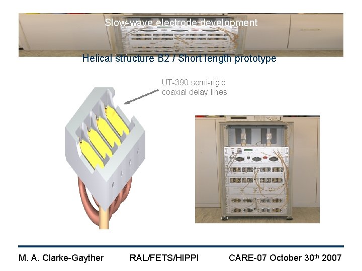 Slow-wave electrode development Helical structure B 2 / Short length prototype UT-390 semi-rigid coaxial