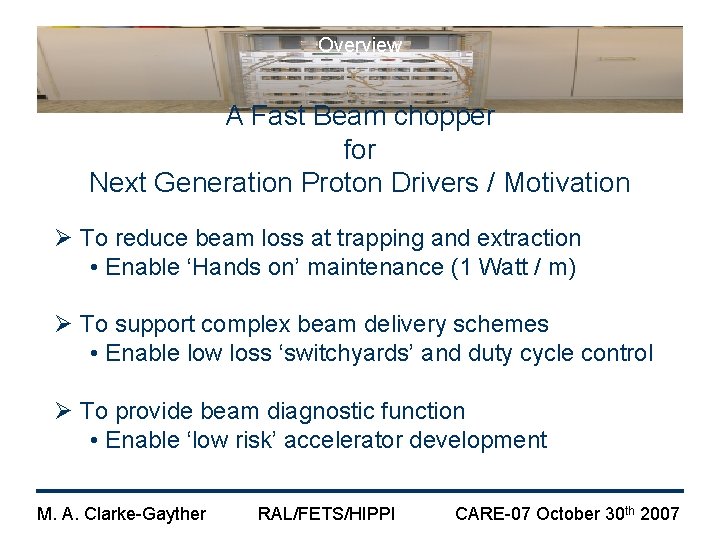 Overview A Fast Beam chopper for Next Generation Proton Drivers / Motivation Ø To