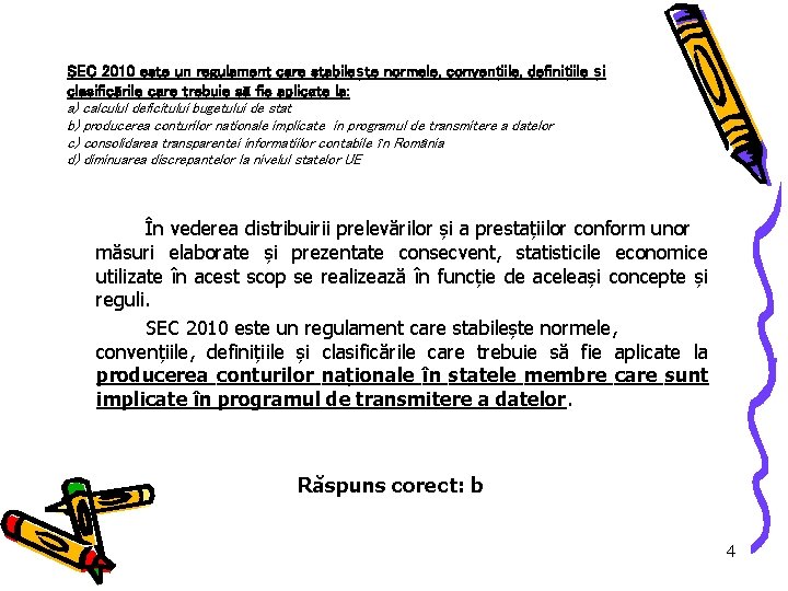 SEC 2010 este un regulament care stabilește normele, convențiile, definițiile și clasificările care trebuie