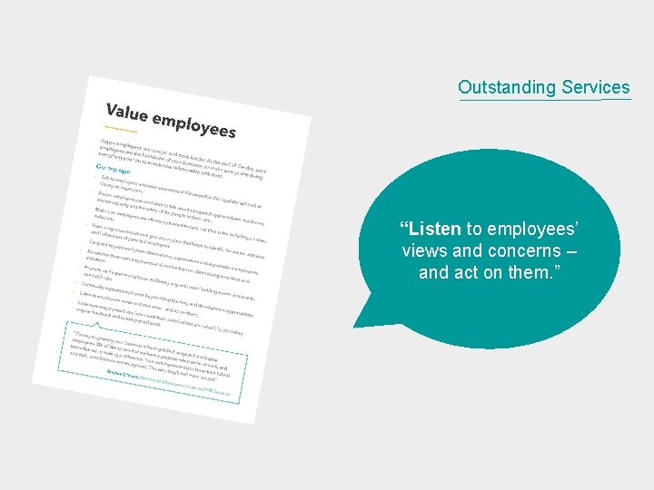 Outstanding Services “Listen to employees’ views and concerns – and act on them. ”