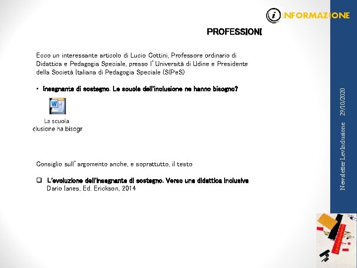 INFORMAZIONE PROFESSIONI Consiglio sull’argomento anche, e soprattutto, il testo q L'evoluzione dell'insegnante di sostegno.