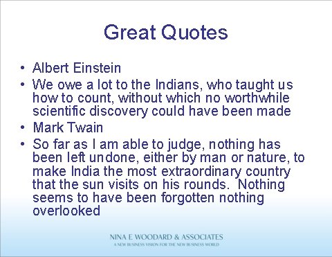 Great Quotes • Albert Einstein • We owe a lot to the Indians, who