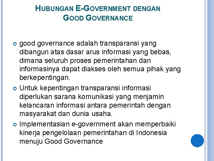 HUBUNGAN E-GOVERNMENT DENGAN GOOD GOVERNANCE good governance adalah transparansi yang dibangun atas dasar arus