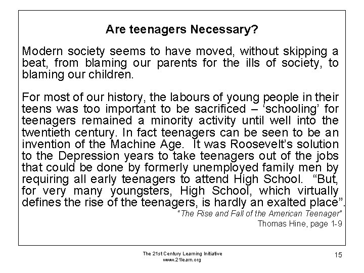 Are teenagers Necessary? Modern society seems to have moved, without skipping a beat, from Are teenagers Necessary? Modern society seems to have moved, without skipping a beat, from