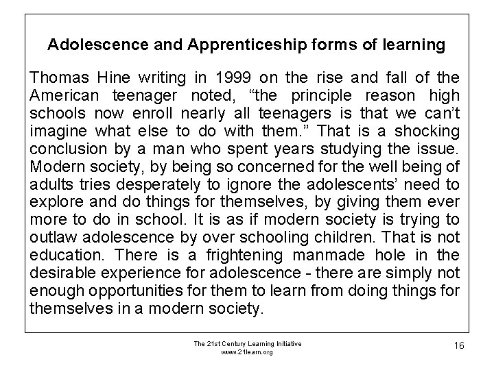 Adolescence and Apprenticeship forms of learning Thomas Hine writing in 1999 on the rise Adolescence and Apprenticeship forms of learning Thomas Hine writing in 1999 on the rise