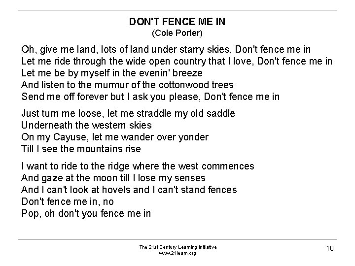 DON'T FENCE ME IN (Cole Porter) Oh, give me land, lots of land under DON'T FENCE ME IN (Cole Porter) Oh, give me land, lots of land under