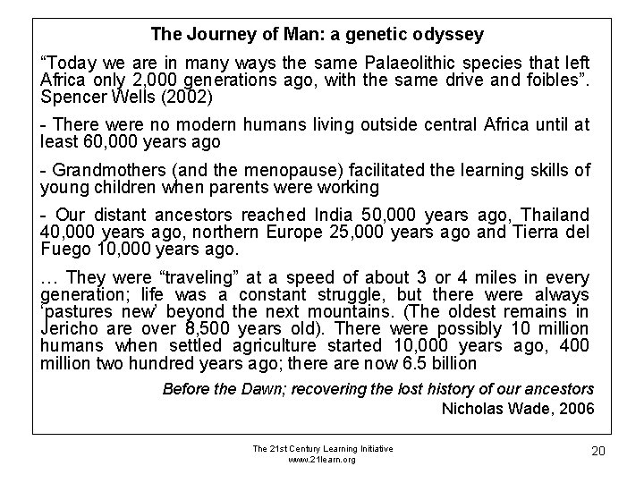 The Journey of Man: a genetic odyssey “Today we are in many ways the The Journey of Man: a genetic odyssey “Today we are in many ways the