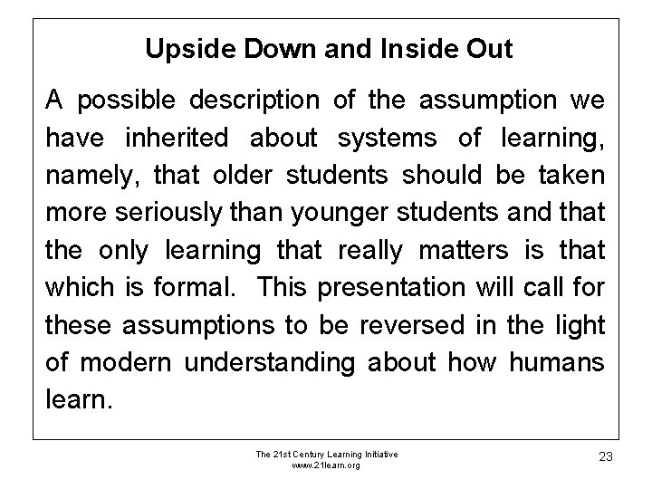 Upside Down and Inside Out A possible description of the assumption we have inherited Upside Down and Inside Out A possible description of the assumption we have inherited