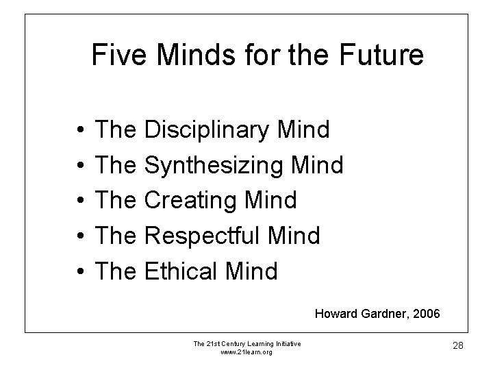 Five Minds for the Future • • • The Disciplinary Mind The Synthesizing Mind Five Minds for the Future • • • The Disciplinary Mind The Synthesizing Mind