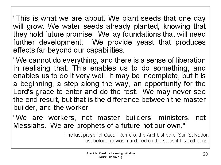 "This is what we are about. We plant seeds that one day will grow. "This is what we are about. We plant seeds that one day will grow.