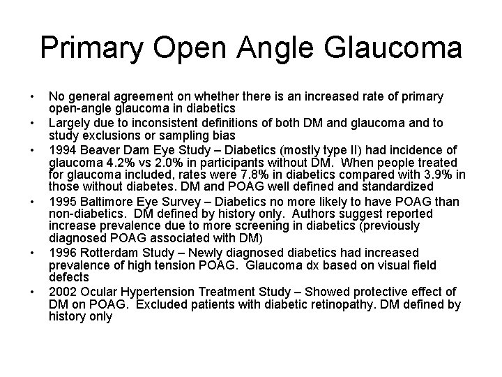 Primary Open Angle Glaucoma • • • No general agreement on whethere is an