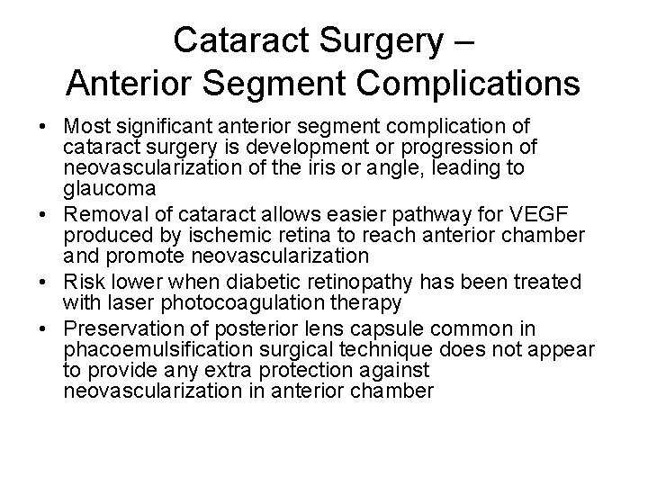 Cataract Surgery – Anterior Segment Complications • Most significant anterior segment complication of cataract