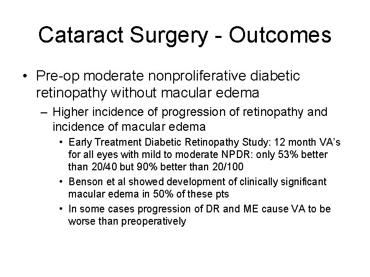 Cataract Surgery - Outcomes • Pre-op moderate nonproliferative diabetic retinopathy without macular edema –