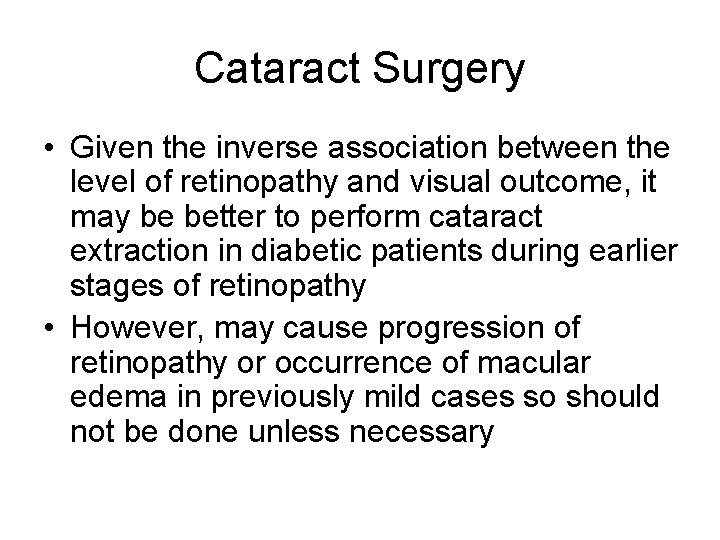 Cataract Surgery • Given the inverse association between the level of retinopathy and visual