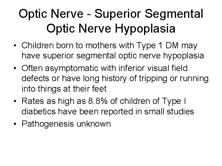 Optic Nerve - Superior Segmental Optic Nerve Hypoplasia • Children born to mothers with
