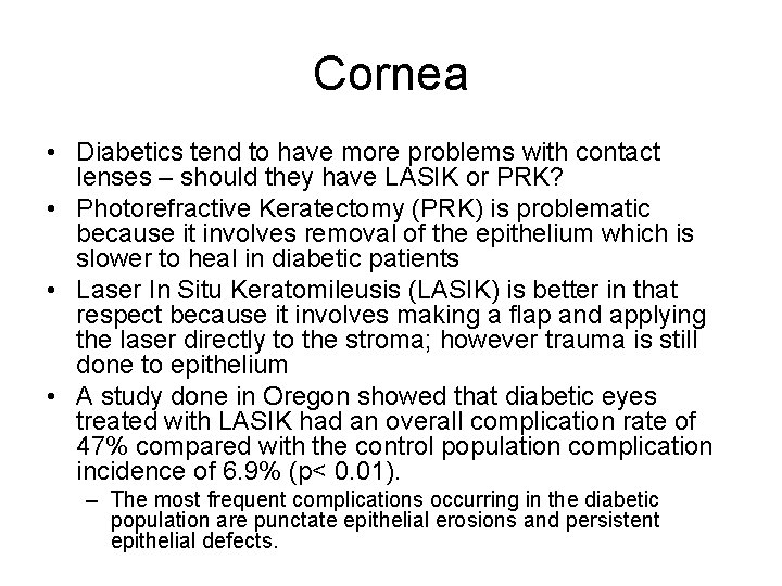 Cornea • Diabetics tend to have more problems with contact lenses – should they