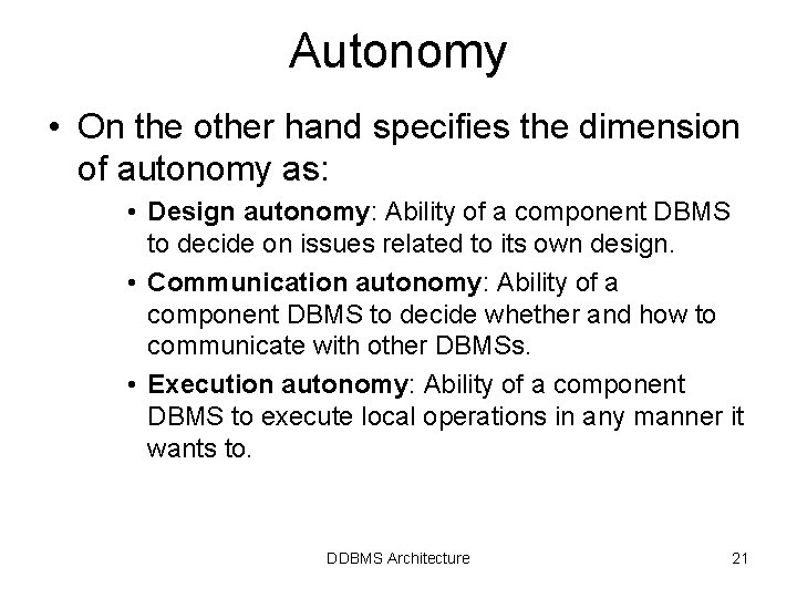 Autonomy • On the other hand specifies the dimension of autonomy as: • Design Autonomy • On the other hand specifies the dimension of autonomy as: • Design