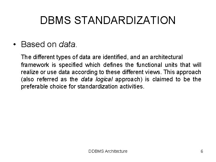 DBMS STANDARDIZATION • Based on data. The different types of data are identified, and DBMS STANDARDIZATION • Based on data. The different types of data are identified, and