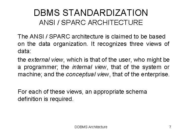 DBMS STANDARDIZATION ANSI / SPARC ARCHITECTURE The ANSI / SPARC architecture is claimed to DBMS STANDARDIZATION ANSI / SPARC ARCHITECTURE The ANSI / SPARC architecture is claimed to