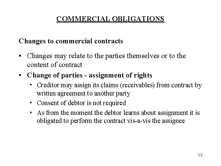 COMMERCIAL OBLIGATIONS Changes to commercial contracts • Changes may relate to the parties themselves