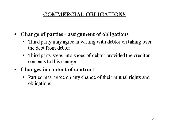 COMMERCIAL OBLIGATIONS • Change of parties - assignment of obligations • Third party may