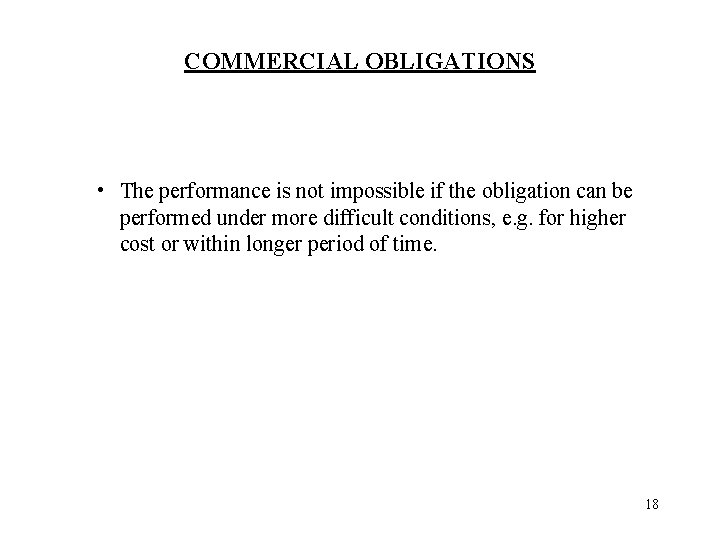 COMMERCIAL OBLIGATIONS • The performance is not impossible if the obligation can be performed
