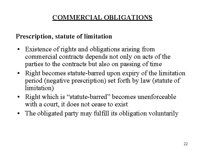 COMMERCIAL OBLIGATIONS Prescription, statute of limitation • Existence of rights and obligations arising from