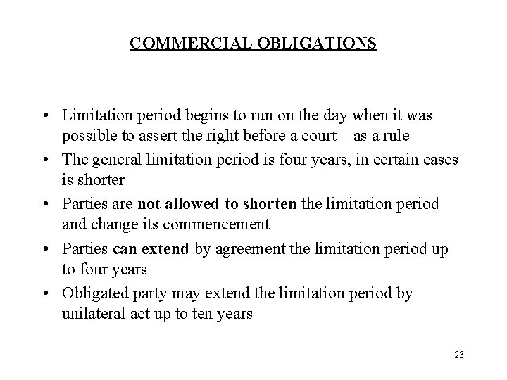 COMMERCIAL OBLIGATIONS • Limitation period begins to run on the day when it was