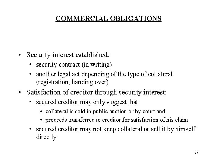 COMMERCIAL OBLIGATIONS • Security interest established: • security contract (in writing) • another legal
