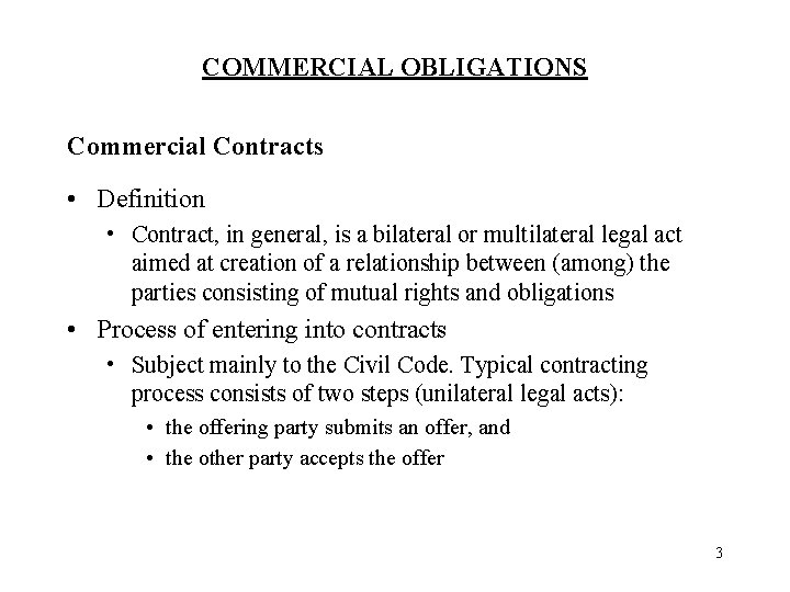 COMMERCIAL OBLIGATIONS Commercial Contracts • Definition • Contract, in general, is a bilateral or