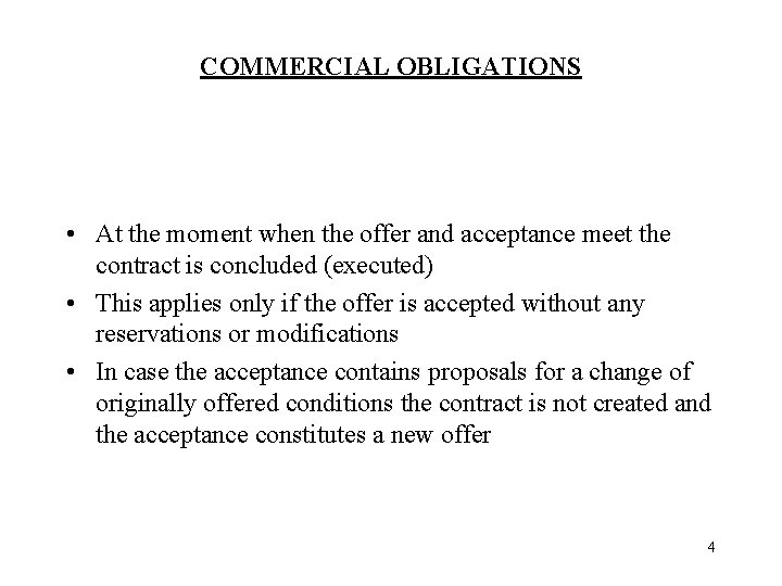 COMMERCIAL OBLIGATIONS • At the moment when the offer and acceptance meet the contract