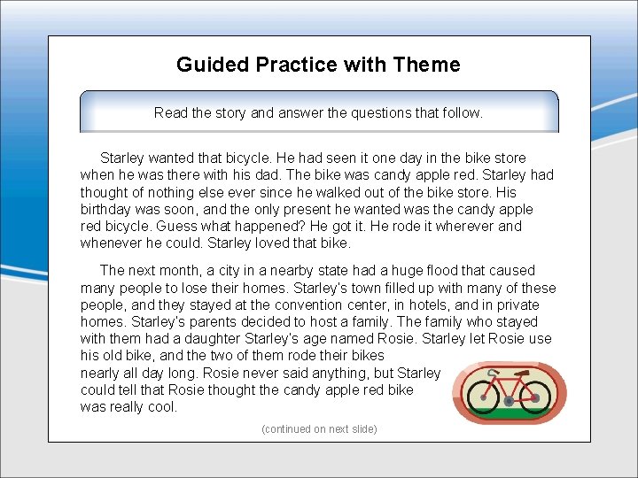 Guided Practice with Theme Read the story and answer the questions that follow. Starley