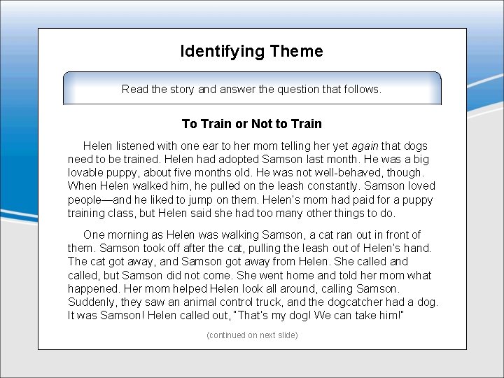Identifying Theme Read the story and answer the question that follows. To Train or