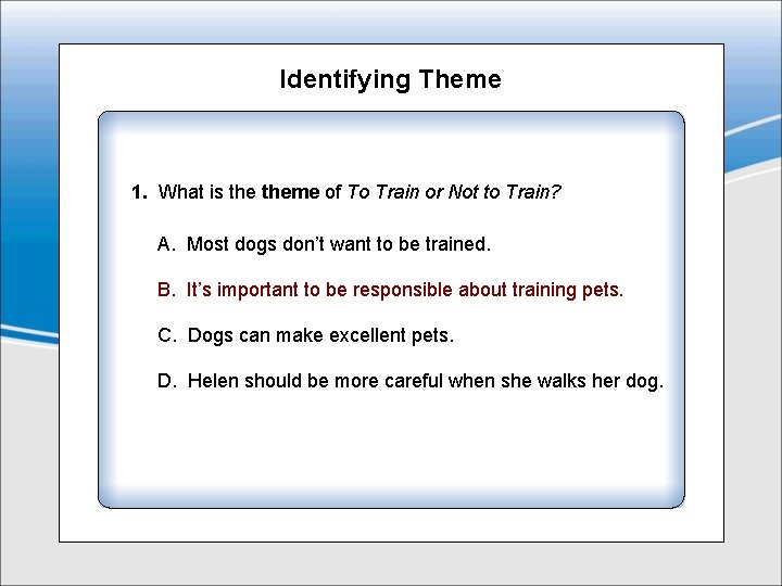 Identifying Theme 1. What is theme of To Train or Not to Train? A.