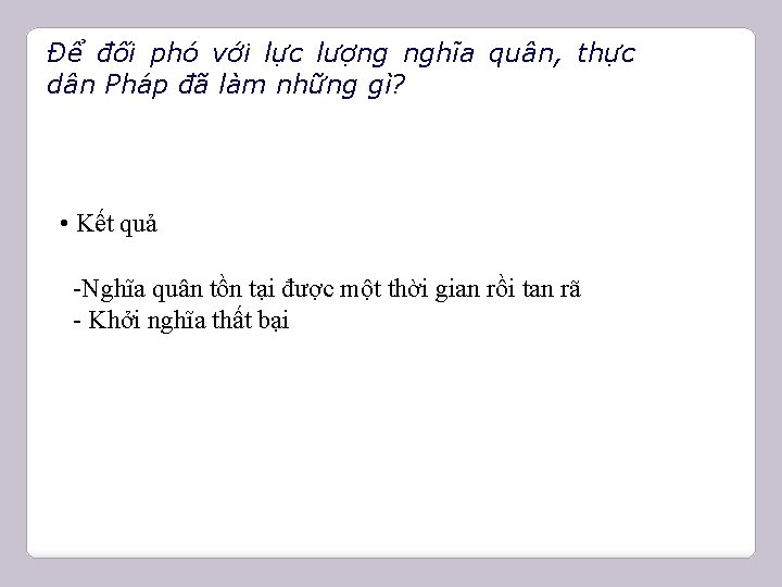 Để đối phó với lực lượng nghĩa quân, thực dân Pháp đã làm những