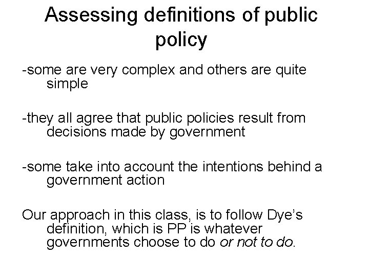 Assessing definitions of public policy -some are very complex and others are quite simple