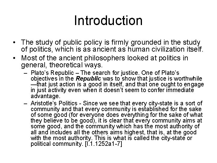 Introduction • The study of public policy is firmly grounded in the study of