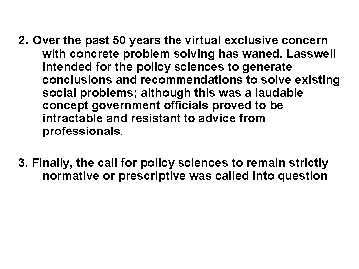 2. Over the past 50 years the virtual exclusive concern with concrete problem solving