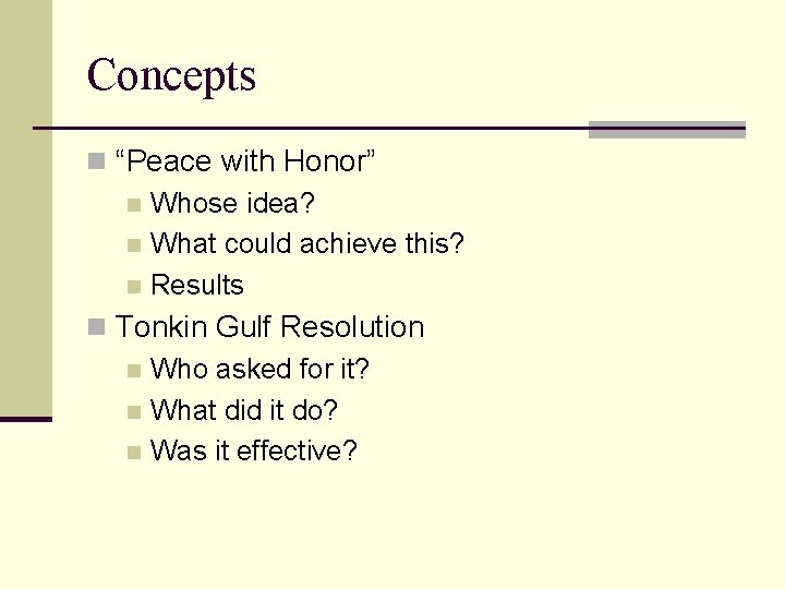 Concepts n “Peace with Honor” n Whose idea? n What could achieve this? n