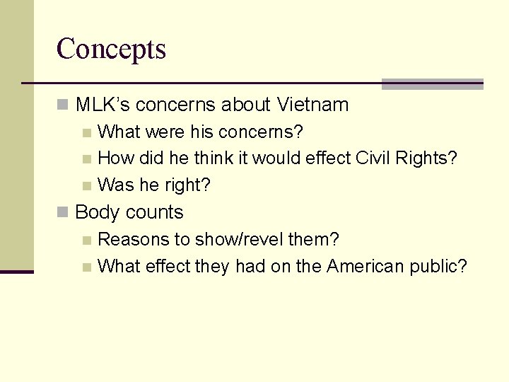 Concepts n MLK’s concerns about Vietnam n What were his concerns? n How did